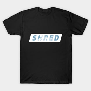 Ski Snowboard Shred It by © Buck Tee Originals T-Shirt